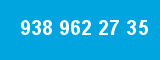 938 962 27 35